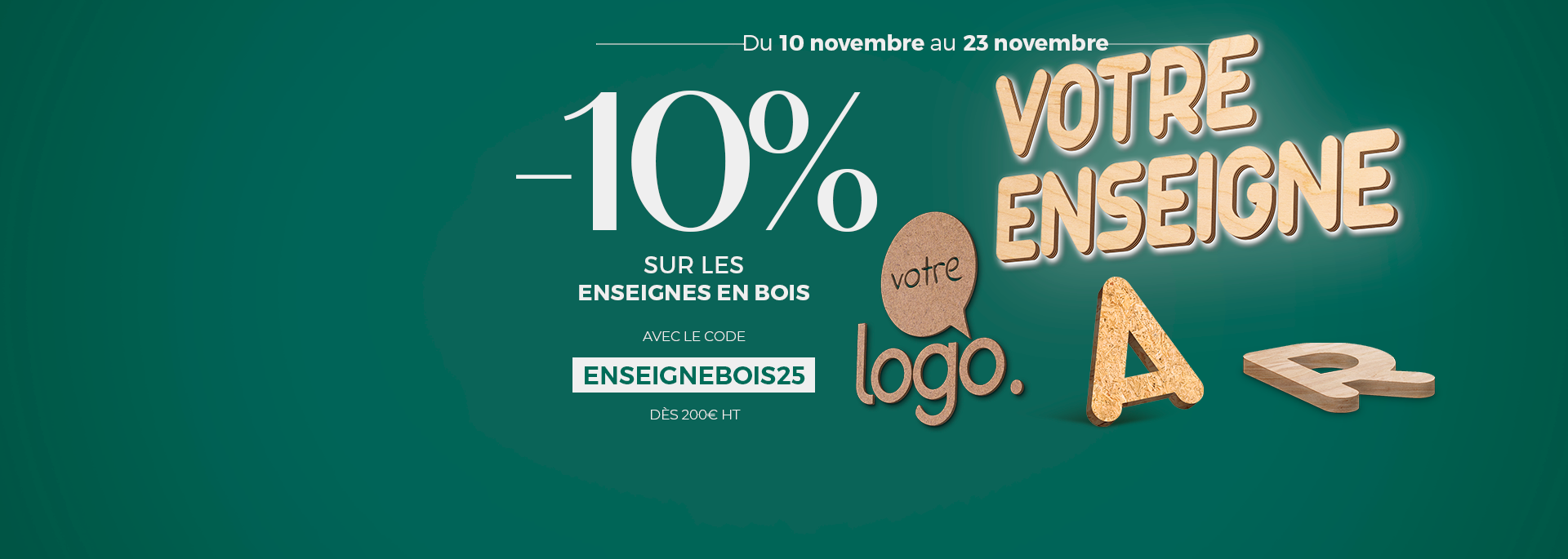 -10% sur l'enseigne bois jusqu'au 23/11/2025
